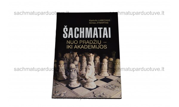Šachmatai nuo pradžių - iki akademijos